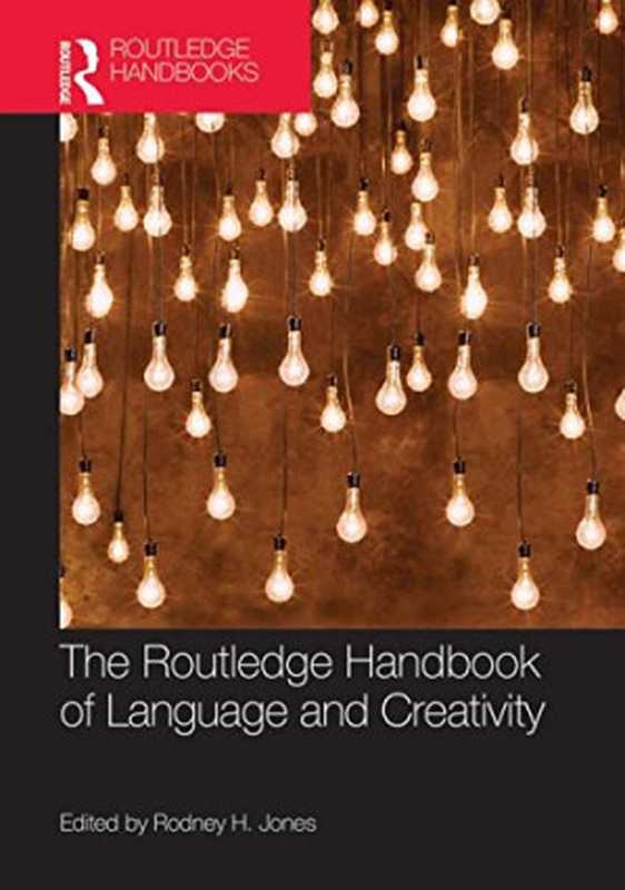 The Routledge Handbook of Language and Creativity（Rodney H. Jones）（Routledge 2015）