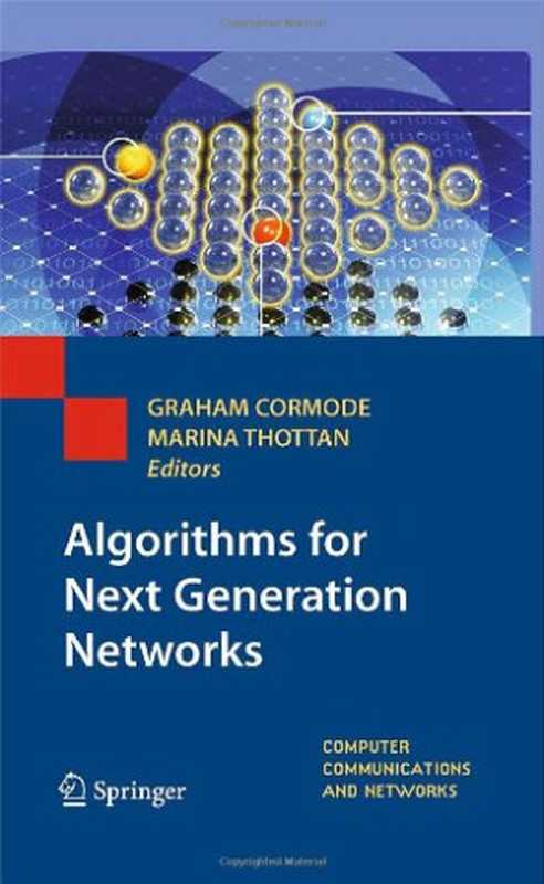 Algorithms for Next Generation Networks（Jiayue He， Jennifer Rexford， Mung Chiang (auth.)， Graham Cormode， Marina Thottan (eds.)）（Springer-Verlag London 2010）