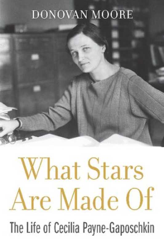 What Stars Are Made Of（Donovan Moore）（Harvard University Press 2020）