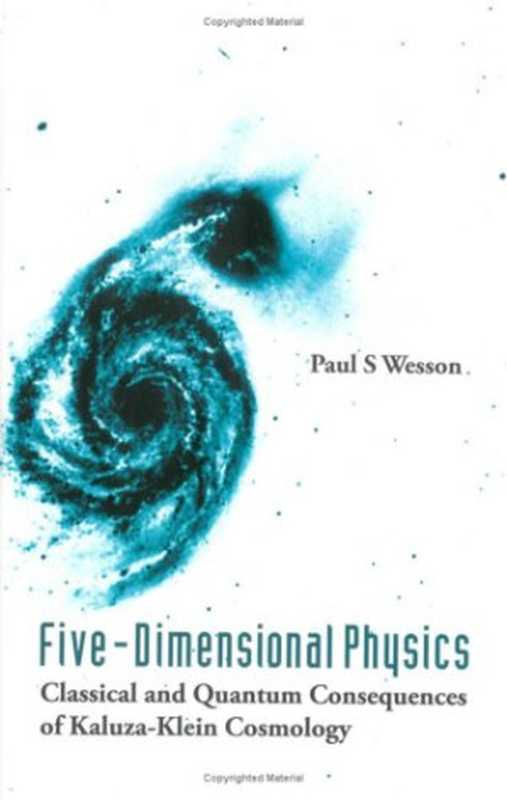 Five-dimensional physics： classical and quantum consequences of Kaluza-Klein cosmology（Paul S. Wesson）（World Scientific Publishing Company 2006）