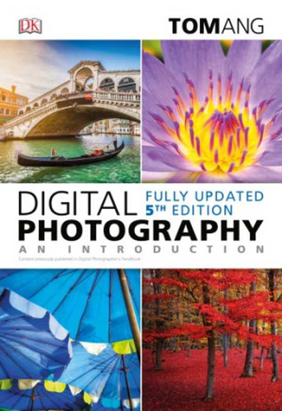 Digital photography： an introduction（Ang， Tom）（DK Publishing 2018）