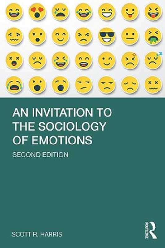 An Invitation to the Sociology of Emotions， 2nd（Scott R. Harris）（Routledge 2024）