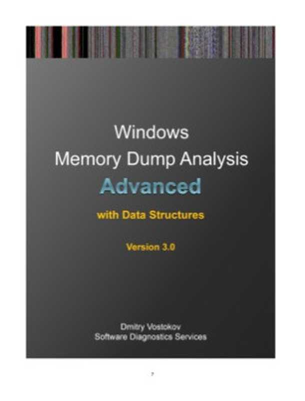 Advanced Windows Memory Dump Analysis with Data Structures（Dmitry Vostokov）（OpenTask 2017）