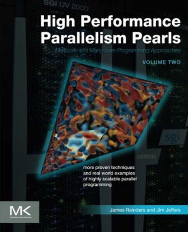 High Performance Parallelism Pearls Volume Two： Multicore and Many-core Programming Approaches（Jeffers， Jim; Reinders， James）（Morgan Kaufman 2015）