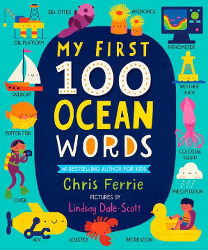 My First 100 Ocean Words (My First STEAM Words)（Chris Ferrie [Ferrie， Chris]）（Sourcebooks 2020）