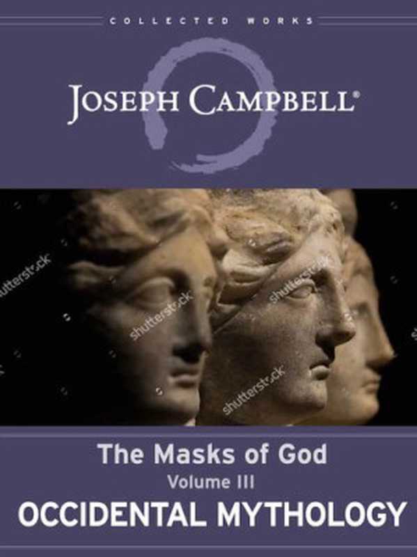 The Masks of God， Volume 3 - Occidental Mythology（Joseph Campbell）（PublishDrive 2017）