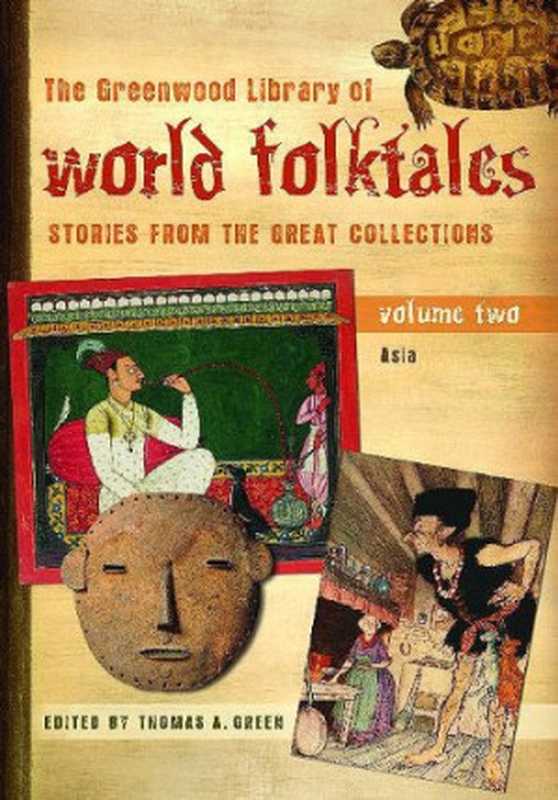 The Greenwood Library of World Folktales： Asia（Thomas A. Green）（Greenwood 2008）