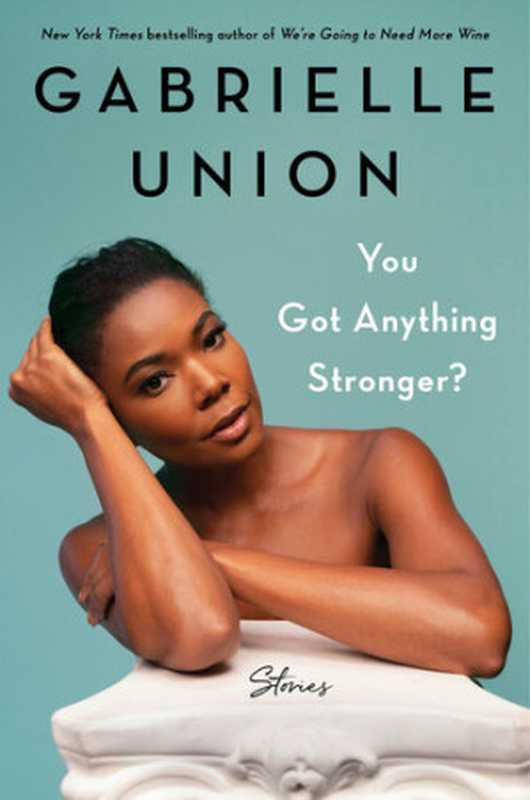 You Got Anything Stronger （Gabrielle Union）（Dey Street Books 2021）