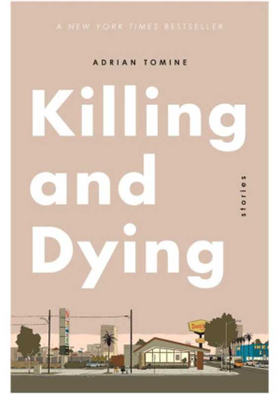 Killing and Dying（Adrian Tomine）（Drawn and Quarterly 2015）