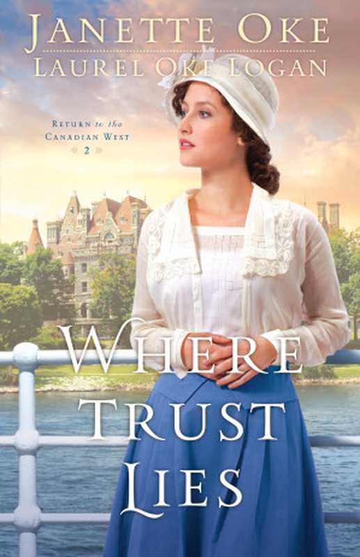 Where Trust Lies（Oke Janette; Logan Laurel Oke）（Baker Pub Group 2014）