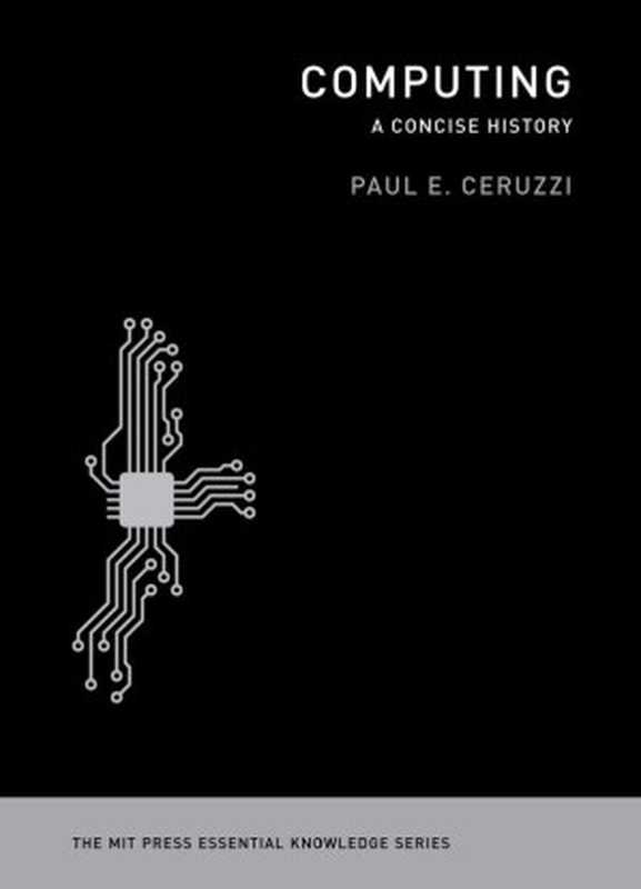 Computing： A Concise History（PAUL E. CERUZZI）（MIT Press 2012）