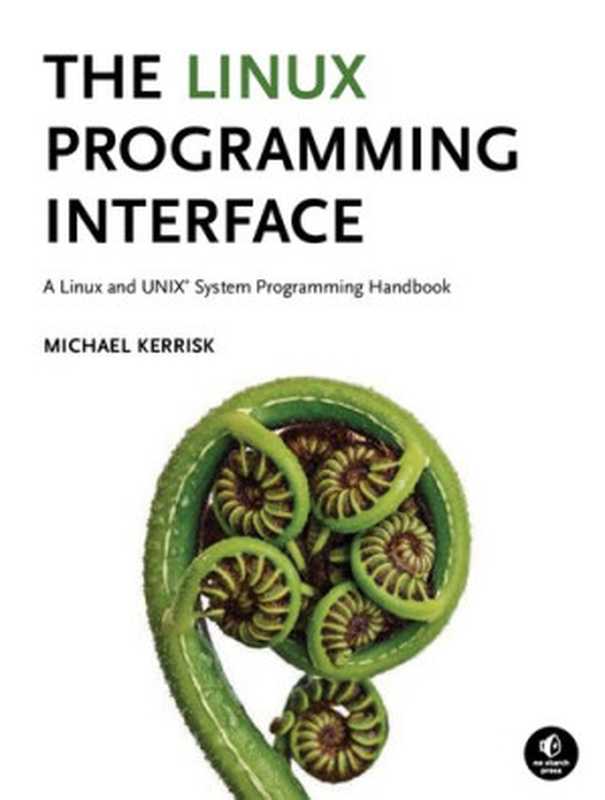 The Linux Programming Interface（Michael Kerrisk）（No Starch Press 2010）