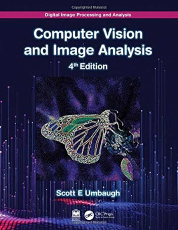 Digital Image Processing and Analysis： Computer Vision and Image Analysis（Umbaugh， Scott E）（CRC Press 2023）