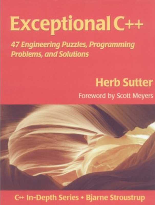 Exceptional C++： 47 Engineering Puzzles， Programming Problems， and Solutions（Herb Sutter）（Addison Wesley 1999）