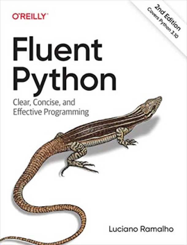 Fluent Python： Clear， Concise， and Effective Programming， 2nd Edition（Luciano Ramalho）（O