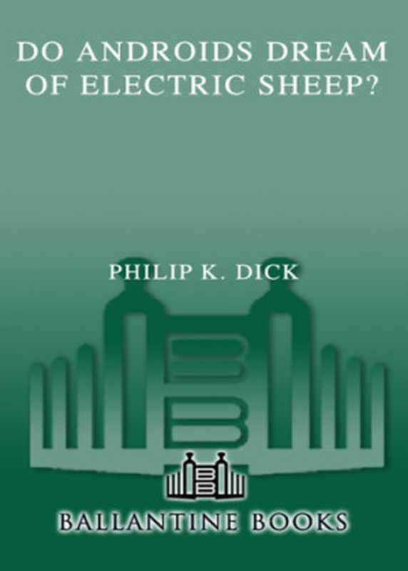 Do Androids Dream of Electric Sheep （Philip K. Dick）（Ballantine Books 2008）