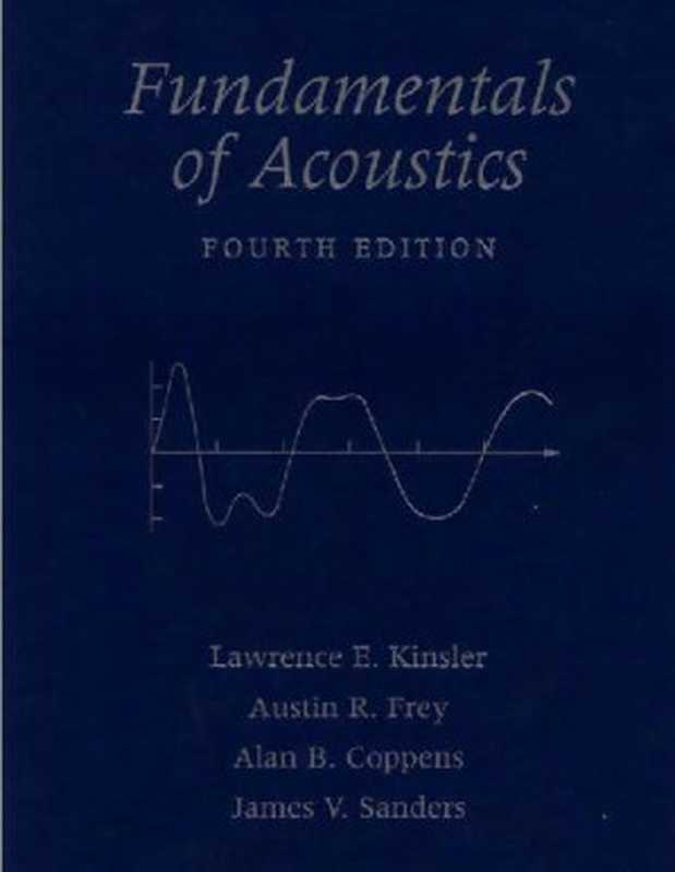 Fundamentals of Acoustics（L. Kinsler， et al.）（Wiley 2000）