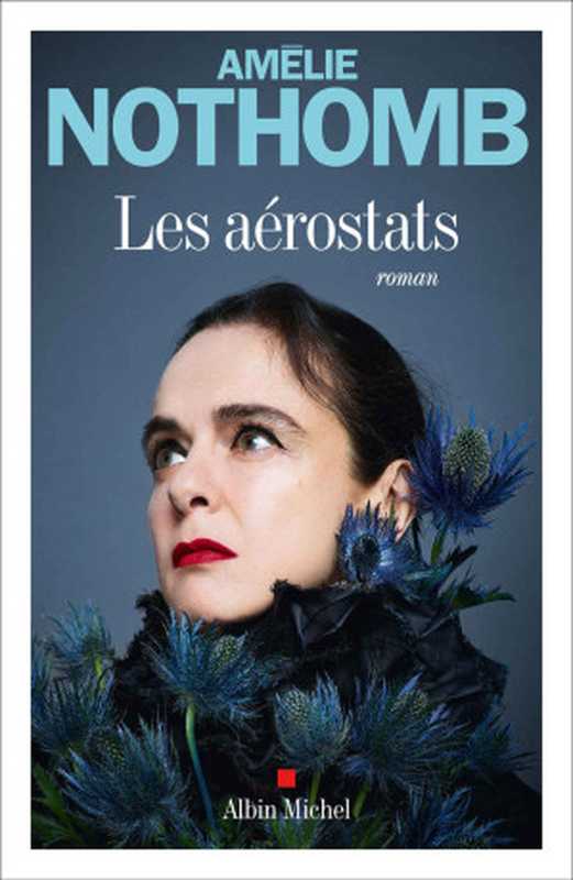 Les Aérostats（Amélie Nothomb）（ALBIN MICHEL 2020）