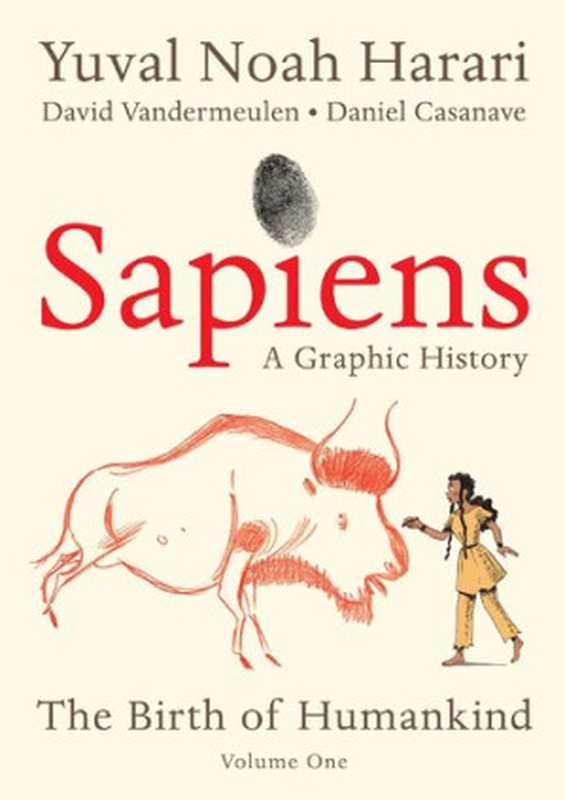 Sapiens ： A Graphic History — The Birth of Humankind（Yuval Noah Harari; David Vandermeulen; Daniel Casanave）（Harper 2020）