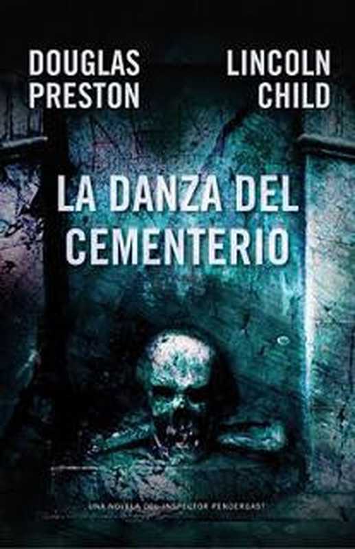 La danza del cementerio（Douglas Preston， Lincoln Child）（2010）