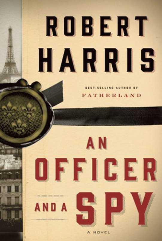 An Officer and a Spy（Robert Harris [Harris， Robert]）（Knopf 2013）