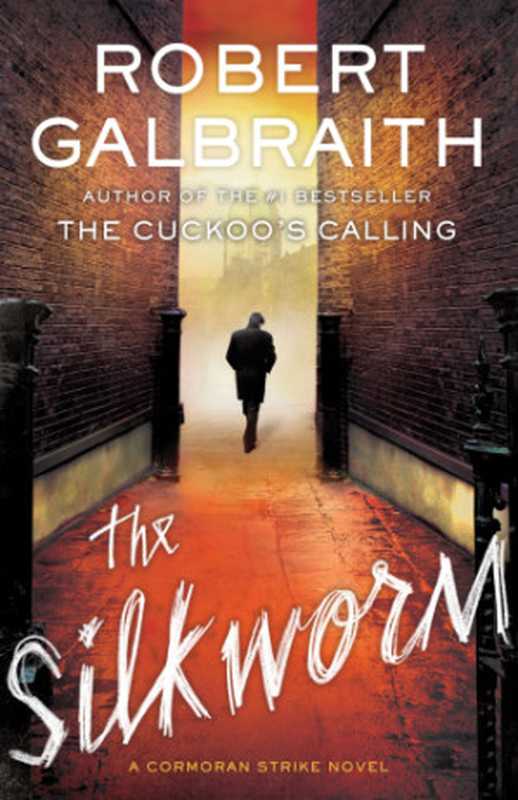 The Silkworm [Cormoran Strike Series #2]（Robert Galbraith）（Little， Brown 2014）