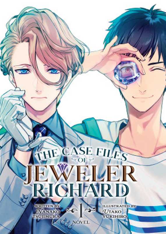 The Case Files of Jeweler Richard Vol. 1（Nanako Tsujimura）（Seven Seas Entertainment 2022）