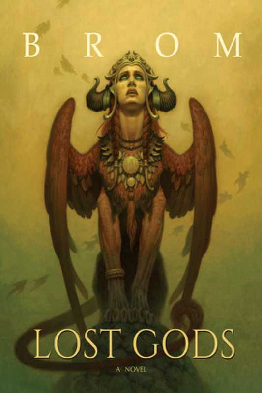 Lost Gods（Brom）（Harper Voyager 2016）