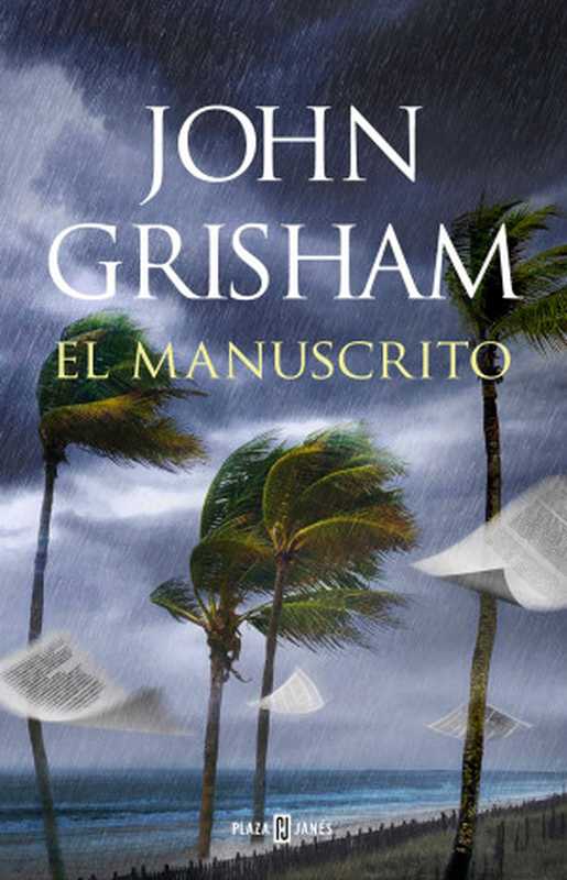 El manuscrito（John Grisham [Grisham， John]）（Penguin Random House Grupo Editorial España 2021）