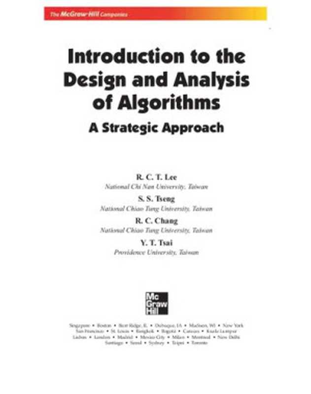 Introduction to the Design and Analysis of Algorithms（R. C. T. Lee， Shian-Shyong Tseng， Ruei-Chuan Chang， Y. T. Tsai）（McGraw-Hill Education   Asia 2006）