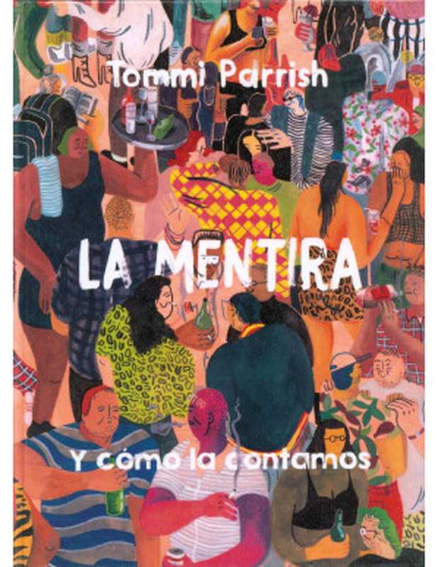 La mentira y cómo la contamos (LGBTQ+)（Tommi Parrish）（Astiberri 2019）