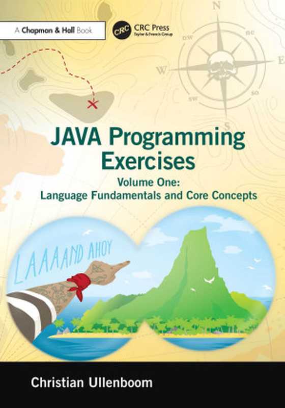 Java Programming Exercises： Volume One： Language Fundamentals and Core Concepts（Christian Ullenboom）（CRC Press 2024）