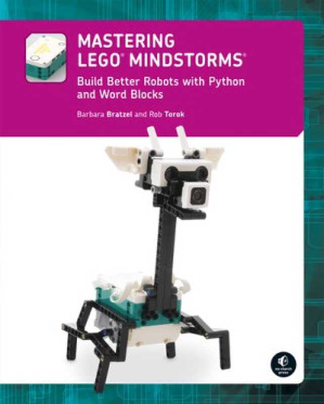 Mastering LEGO® MINDSTORMS（Barbara Bratzel， Rob Torok）（No Starch Press 2022）