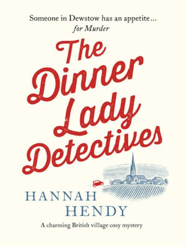 The Dinner Lady Detectives (Dinner Lady Detectives 1)（Hannah Hendy）（Canelo 2021）