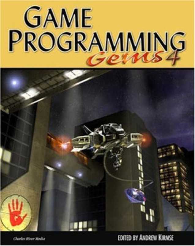 Game Programming Gems 4 (Game Programming Gems Series) (v. 4)（Andrew Kirmse）（Charles River Media 2004）