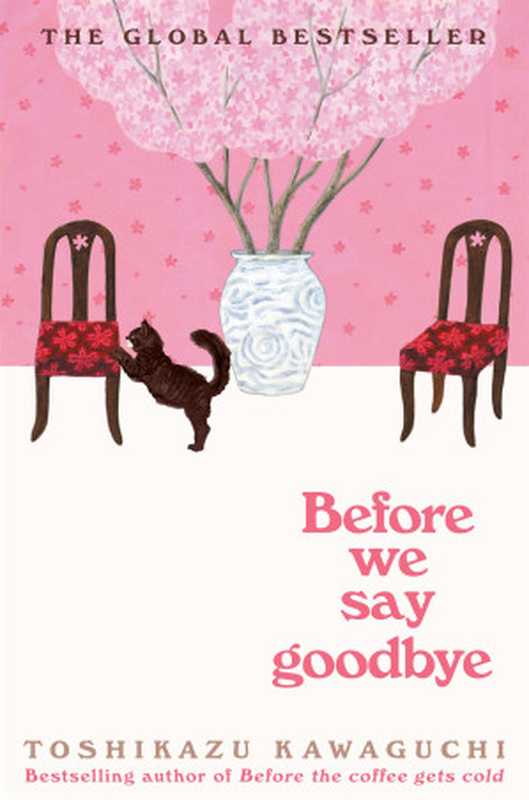 Before We Say Goodbye (Before the Coffee Gets Cold #4)（Toshikazu Kawaguchi， Geoffrey Trousselot (translation)）（Picador， Pan Macmillan 2023）