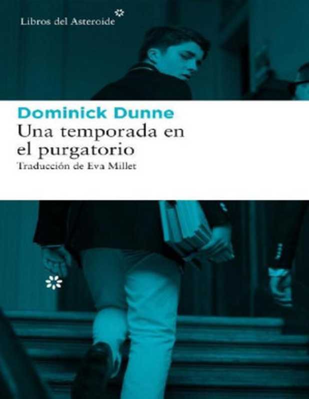 Una temporada en el purgatorio（Dunne Dominick）（Libros del Asteroide 2016）