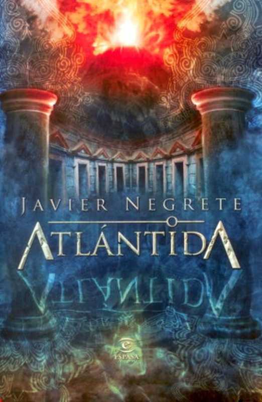 Atlantida（Negrete Javier）（Espasa Calpe 2010）