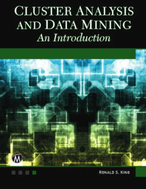 Cluster Analysis and Data Mining. An Introduction（R.S. King）（Mercury 2015）