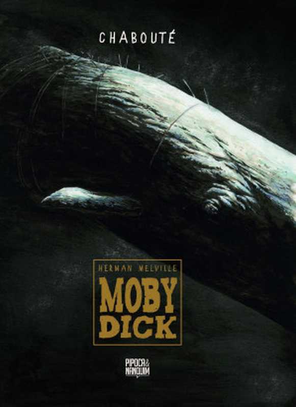 Moby Dick de Chabaut（Chabouté）（Pipoca&Nanquim 2017）