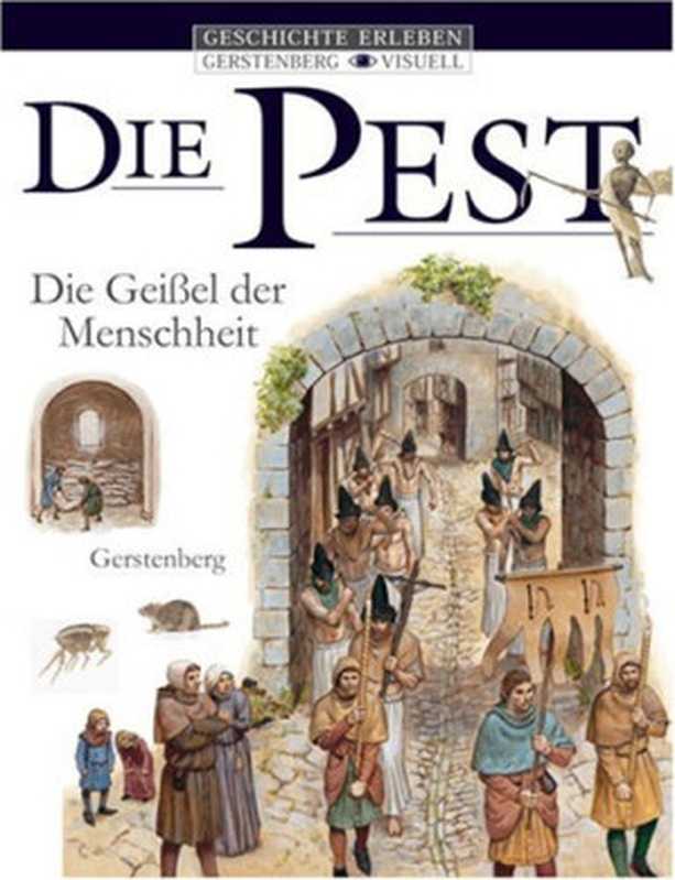 Die Pest. Geißel der Menschheit GERMAN（Brigitte Coppin， Michael Welply）（Gerstenberg，）