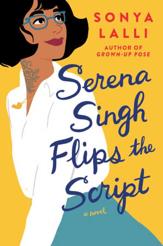 Serena Singh Flips the Script（Sonya Lalli [Lalli， Sonya]）（Penguin Publishing Group 2021）