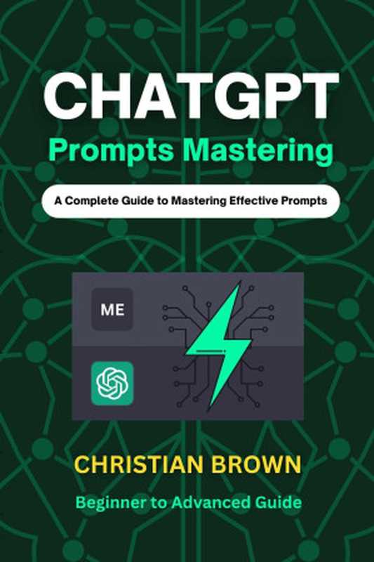 ChatGPT Prompts Mastering（Christian Brown）（2023）