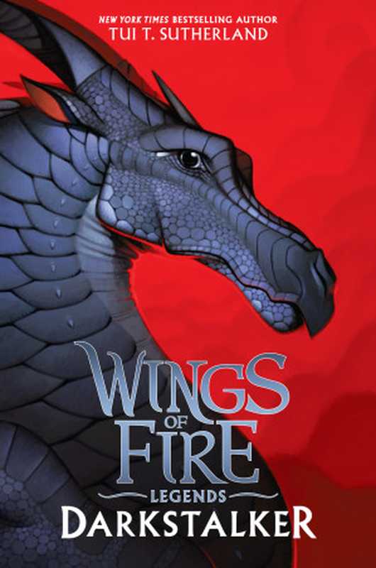 Wings of Fire： Legends： Darkstalker（Tui T. Sutherland）（Scholastic 2016）