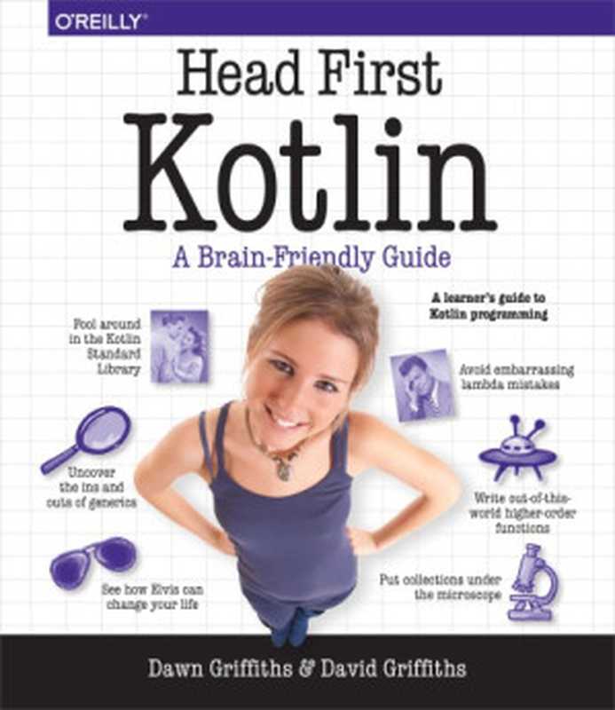 Head First Kotlin： A Brain-Friendly Guide（Dawn Griffiths， David Griffiths）（O