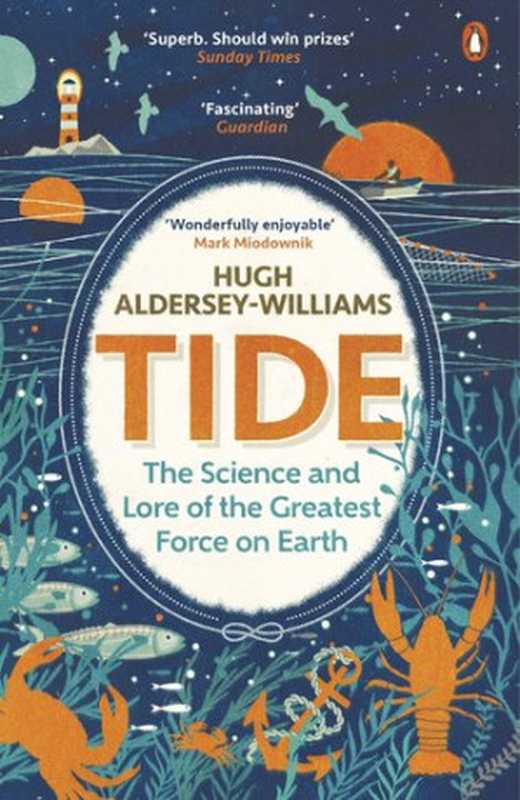 Tide ： the science and lore of the greatest force on earth（Hugh Aldersey-Williams）（2017）