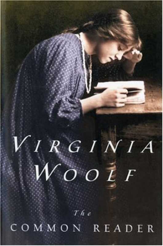 The Common Reader： First Series， Annotated Edition（Virginia Woolf）（Mariner Books 2002）