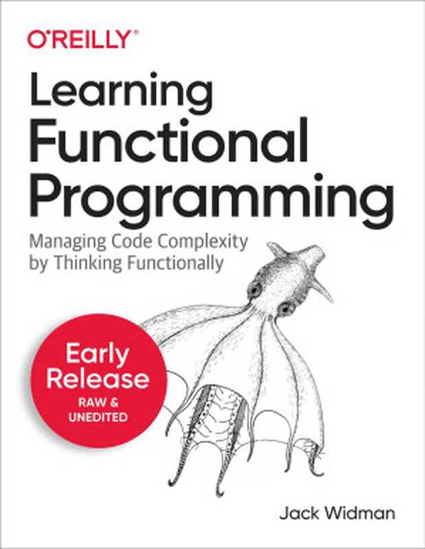 Learning Functional Programming (Fifth Early Release)（Jack Widman）（O