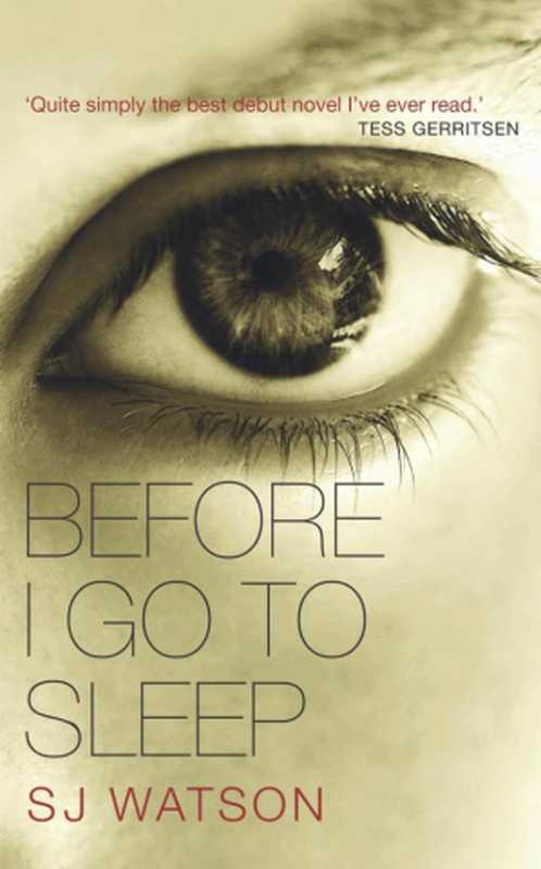 Before I Go to Sleep（S J Watson）（Random House 2011）