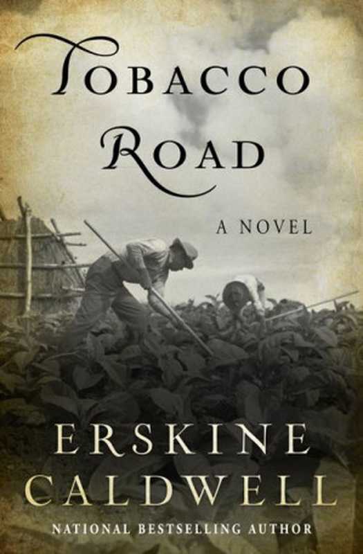 Tobacco Road（Erskine Caldwell）（Open Road Media 2011）